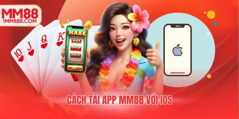 Cách tải app MM88 với iOS